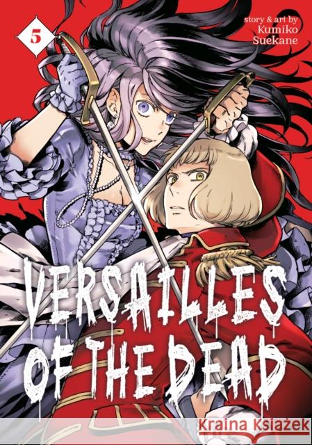 Versailles of the Dead Vol. 5 Kumiko Suekane 9781638589280 Seven Seas Entertainment, LLC