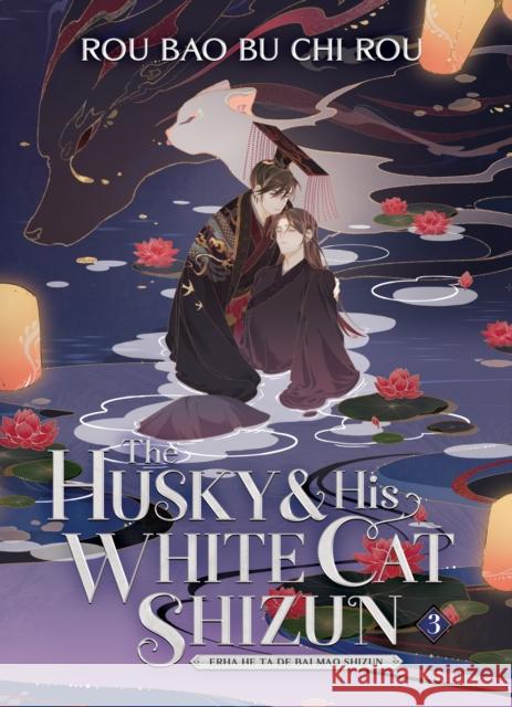 The Husky and His White Cat Shizun: Erha He Ta De Bai Mao Shizun (Novel) Vol. 3 Rou Bao Bu Chi Rou 9781638589341 Seven Seas Entertainment, LLC