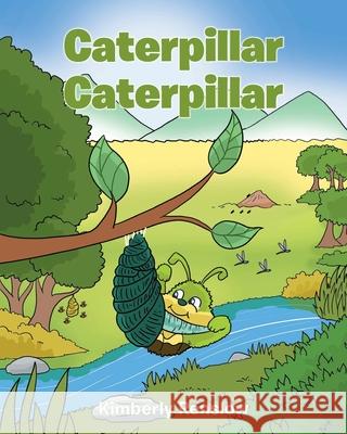 Caterpiller Caterpiller Kimberly Renslow 9781638600701 Fulton Books