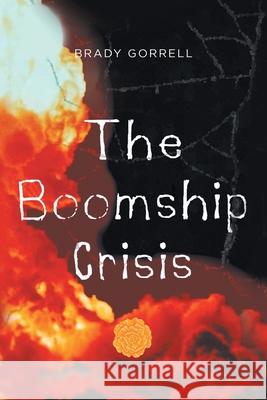 The Boomship Crisis Brady Gorrell 9781638601043 Fulton Books