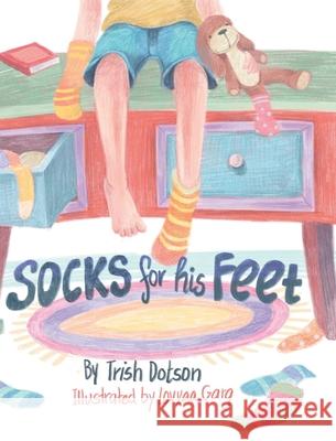 Socks for His Feet Trish Dotson 9781638603009