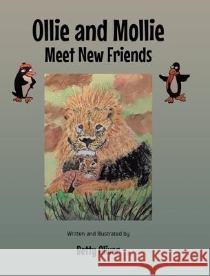 Ollie and Mollie Meet New Friends Betty Oliver 9781638603177 Fulton Books