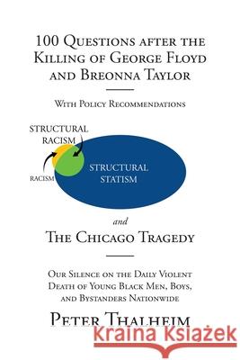 100 Questions After the Killing of George Floyd and Breonna Taylor: The Chicago Tragedy Peter Thalheim 9781638603313
