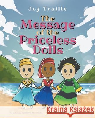 The Message of the Priceless Dolls Traille, Joy 9781638604617 Fulton Books