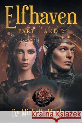 Elfhaven: Part 1 and 2 Michelle Maple 9781638604747