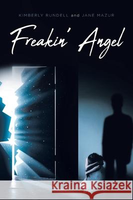 Freakin' Angel Kimberly Rundell Jane Mazur 9781638605362 Fulton Books