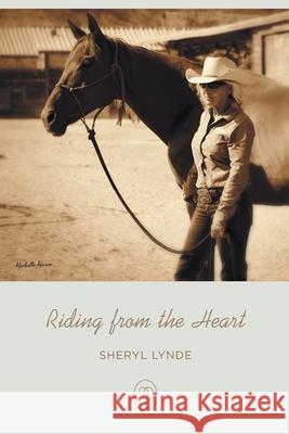 Riding from the Heart Sheryl Lynde 9781638606567 Fulton Books