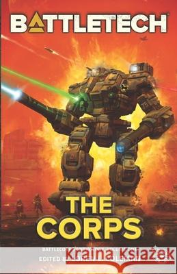 BattleTech: the Corps (BattleCorps Anthology Vol. 1) Loren Coleman Catalyst Game Labs 9781638611745