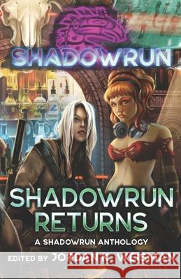 Shadowrun: Shadowrun Returns: (A Shadowrun Anthology) Jordan K. Weisman 9781638612599 Inmediares Productions