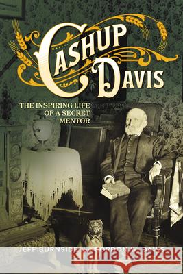 Cashup Davis: The Inspiring Life of a Secret Mentor Jeff Burnside Gordon W. Davis 9781638640059 Basalt Books