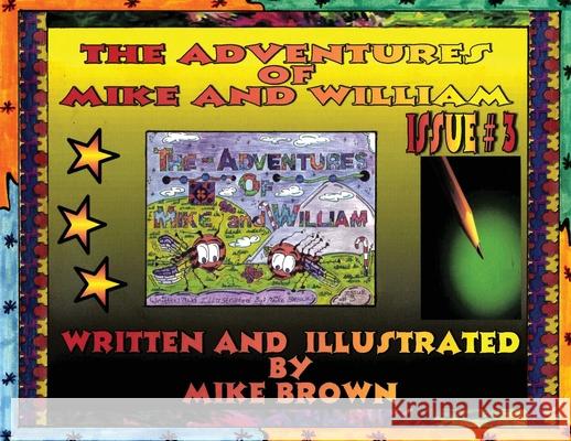 The Adventures of Mike and William: Issue #3 Mike Brown 9781638673033 Dorrance Publishing Co.