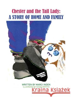 Chester and the Tall Lady: A Story of Home and Family: A Story of Home and Family Marci Inden Susan Griffith 9781638678205 Rosedog Books