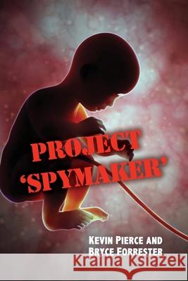 Project 'Spymaker' Kevin Pierce Bryce Forrester 9781638678335