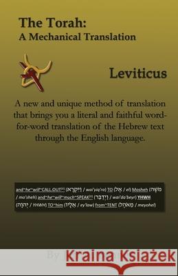 The Torah: A Mechanical Translation - Leviticus Jeff A Benner 9781638680093