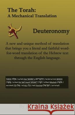 The Torah: A Mechanical Translation - Deuteronomy Jeff A Benner 9781638680116 Virtualbookworm.com Publishing