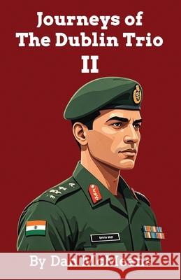 Journeys of The Dublin Trio II Dan McMeans 9781638682295 Virtualbookworm.com Publishing