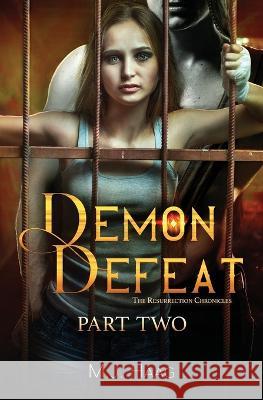 Demon Defeat: Part 2 M J Haag   9781638690320 Shattered Glass Publishing