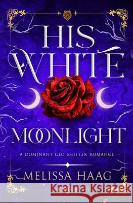 His White Moonlight Melissa Haag 9781638690672