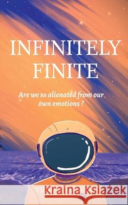 Infinitely Finite Vidhita Jagwani   9781638730408 Notion Press