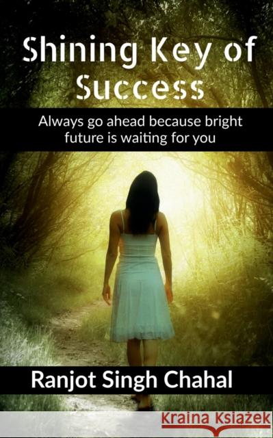 Shining Key of Success Ranjot Chahal 9781638734918 Notion Press