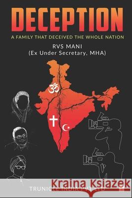 Deception: A Family That Deceived the Whole Nation R V S Mani 9781638735663 Notion Press