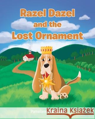 Razel Dazel and the Lost Ornament Pamelann DiStefano 9781638741152 Christian Faith Publishing, Inc