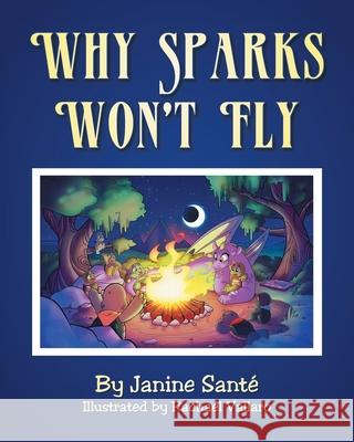 Why Sparks Won't Fly Janine Santã(c) 9781638741954