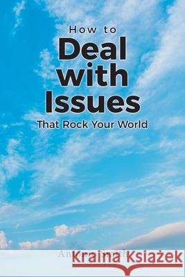 How to Deal with Issues That Rock Your World Antonio Smith 9781638742487