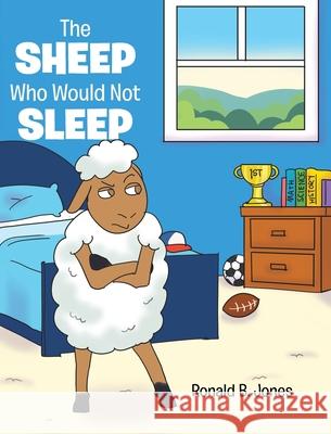 The Sheep Who Would Not Sleep Ronald B. Jones 9781638742975