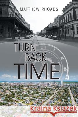 Turn Back Time Matthew Rhoads 9781638743538 Christian Faith