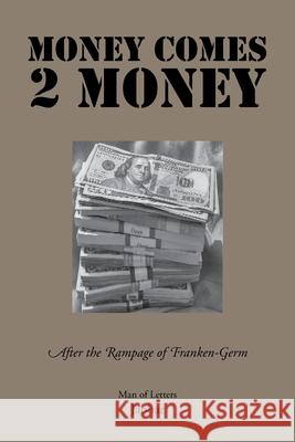 Money Comes 2 Money: After the Rampage of Franken - Germ Man Of Letters Jabbar 9781638746706 Christian Faith
