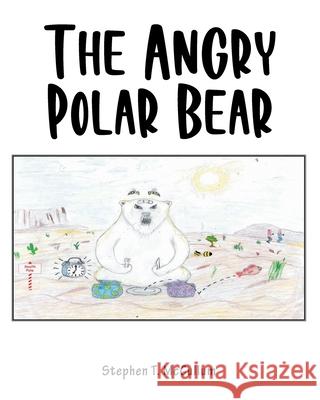 The Angry Polar Bear Stephen T McCullum 9781638748199 Christian Faith