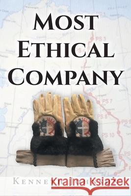 Most Ethical Company Kenneth Johnson 9781638748618 Christian Faith Publishing, Inc