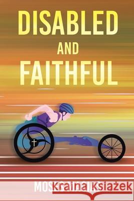 Disabled and Faithful Moses Macias 9781638748755 Christian Faith