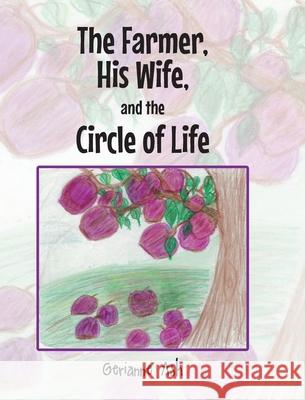 The Farmer, His Wife, and the Circle of Life Gerianne Ash 9781638748823 Christian Faith