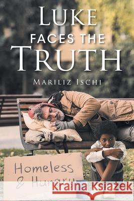 Luke Faces the Truth Mariliz Ischi 9781638748960 Christian Faith