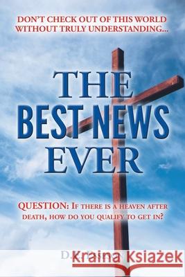 The Best News Ever D E Esseson   9781638749394 Christian Faith Publishing, Inc