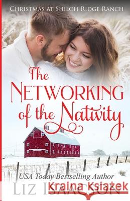 The Networking of the Nativity Liz Isaacson 9781638760191 Aej Creative Works