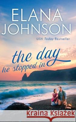 The Day He Stopped In: Sweet Contemporary Romance Elana Johnson 9781638760436