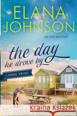 The Day He Drove By Elana Johnson 9781638760542