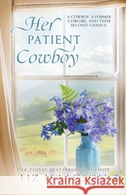 Her Patient Cowboy: A Buttars Brothers Novel Liz Isaacson 9781638761402
