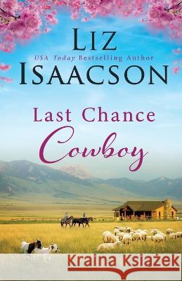 Last Chance Cowboy Liz Isaacson   9781638761464 Aej Creative Works