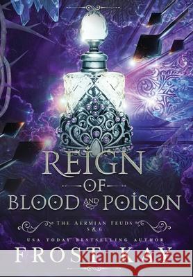 Reign of Blood and Poison Frost Kay 9781638770152 Frost Anderson