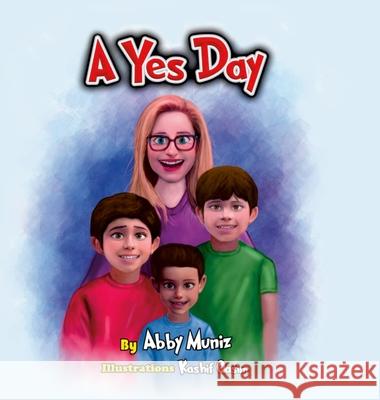 A Yes Day Abby Muniz, Kashif Osim 9781638770794 Isbnservices.com