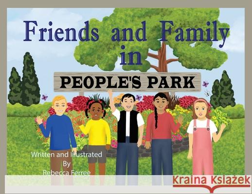 Friends and Family in People's Park Rebecca Ann Ferree 9781638772033 Rebecca Ann Ferree