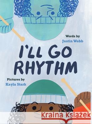 I'll Go Rhythm Justin Webb Kayla Stark 9781638775119