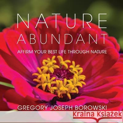 Nature Abundant Gregory Joseph Borowski 9781638777113