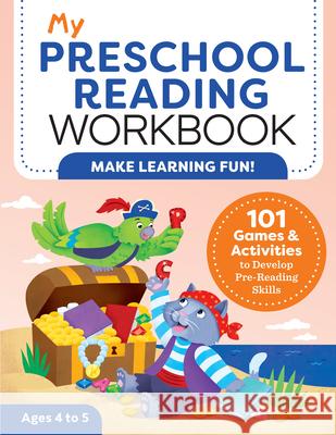 My Preschool Reading Workbook: 101 Games & Activities to Develop Pre-Reading Skills Yannuzzi, Jayme 9781638781448 Rockridge Press