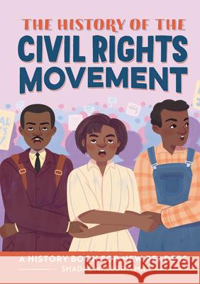 The History of the Civil Rights Movement: A History Book for New Readers Shadae Mallory 9781638786139
