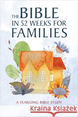 The Bible in 52 Weeks for Families: A Yearlong Bible Study Wex Bixby 9781638787259 Rockridge Press